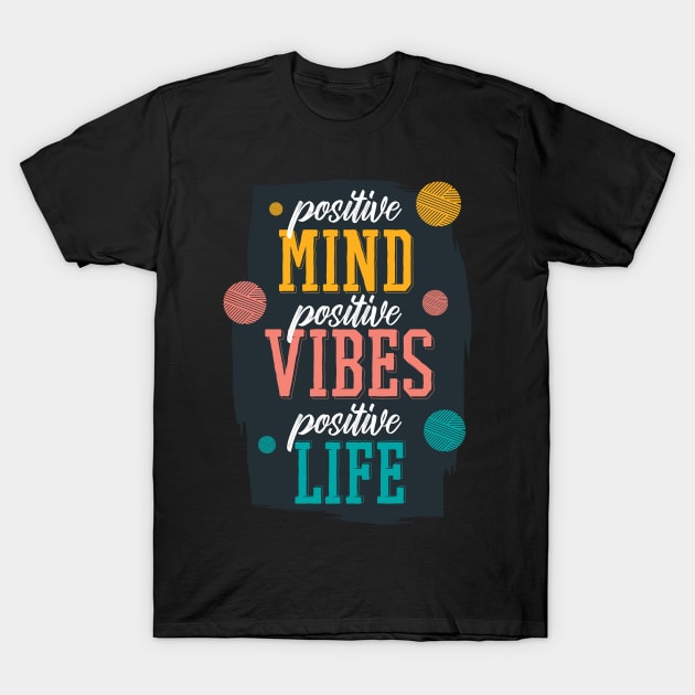 Positive Mind - Positives Vibes - Positiv Life T-Shirt by Watersolution